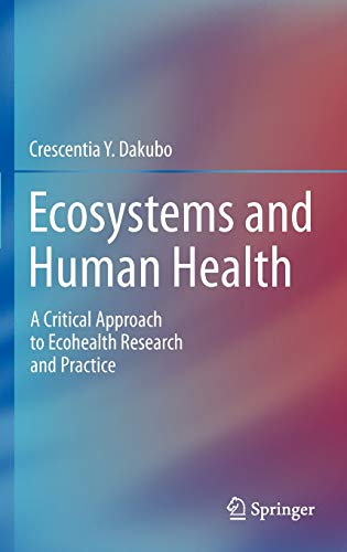 Stock image for Ecosystems and Human Health : A Critical Approach to Ecohealth Research and Practice for sale by Better World Books