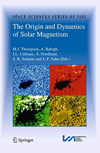 Imagen de archivo de The Origin and Dynamics of Solar Magnetism (Space Sciences Series of ISSI) a la venta por Powell's Bookstores Chicago, ABAA