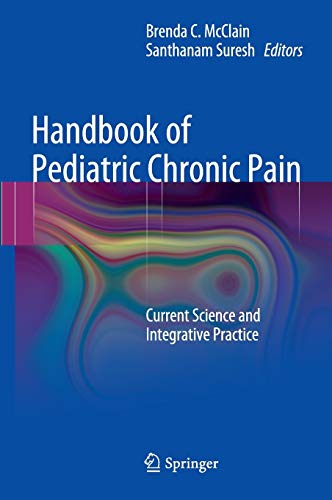 9781441903495: Handbook of Pediatric Chronic Pain: Current Science and Integrative Practice (Perspectives on Pain in Psychology)