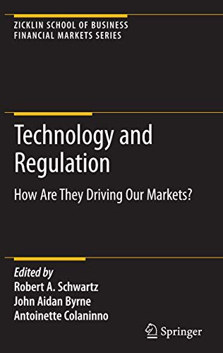 9781441904799: Technology and Regulation: How Are They Driving Our Markets? (Zicklin School of Business Financial Markets Series)