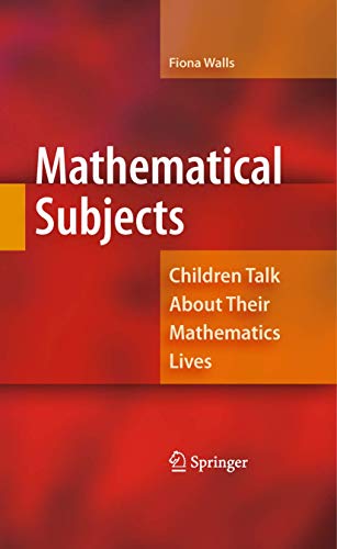 9781441905963: Mathematical Subjects: Children Talk About Their Mathematics Lives