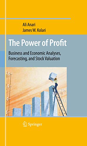 Imagen de archivo de The Power of Profit: Business and Economic Analyses, Forecasting, and Stock Valuation a la venta por Once Upon A Time Books