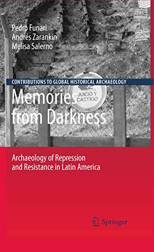 Stock image for MEMORIES FROM DARKNESS: ARCHAEOLOGY OF REPRESSION AND RESISTANCE IN LATIN AMERICA for sale by Basi6 International