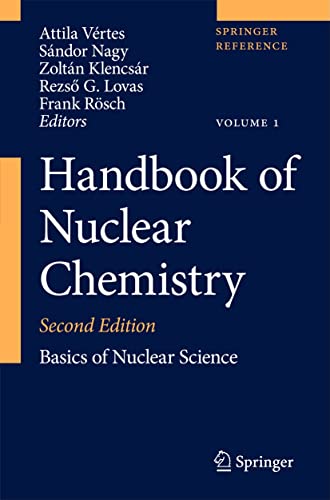 Stock image for Handbook of Nuclear Chemistry: Vol. 1: Basics of Nuclear Science; Vol. 2: Elements and Isotopes: Formation, Transformation, Distribution; Vol. 3: Che for sale by ThriftBooks-Atlanta