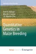 9781441907677: Quantitative Genetics in Maize Breeding