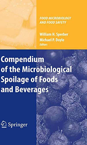 Stock image for Compendium of the Microbiological Spoilage of Foods and Beverages (Food Microbiology and Food Safety) [Hardcover] Doyle for sale by Particular Things