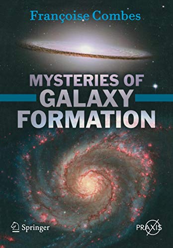 Stock image for Mysteries Of Galaxy Formation (Springer Praxis Books / Popular Astronomy) for sale by FOLCHATT