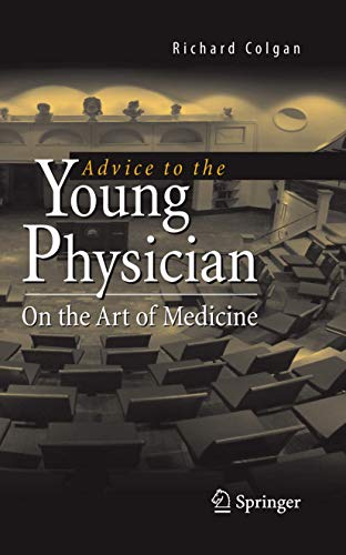 Beispielbild fr Advice to the Young Physician: On the Art of Medicine zum Verkauf von Wonder Book