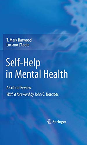 Self-Help in Mental Health: A Critical Review (9781441910981) by Harwood, T. Mark; L'Abate, Luciano