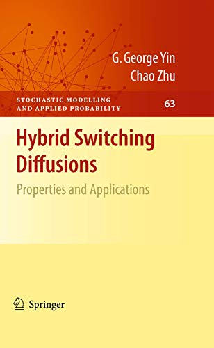Hybrid Switching Diffusions: Properties and Applications (Stochastic Modelling and Applied Probability, 63) (9781441911049) by Yin, G. George; Zhu, Chao