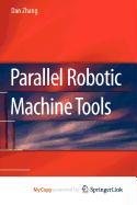 9781441911186: Parallel Robotic Machine Tools