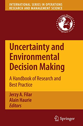 Stock image for Uncertainty and Environmental Decision Making: A Handbook of Research and Best Practice (International Series in Operations Research & Management Science, 138) for sale by Phatpocket Limited