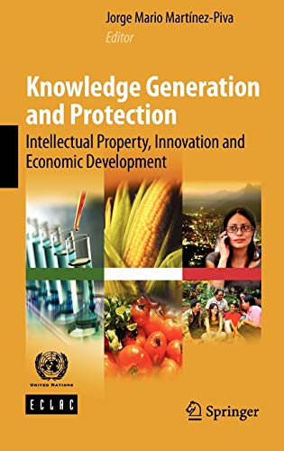 9781441912633: Knowledge Generation and Protection: Intellectual Property, Innovation and Economic Development