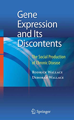 Beispielbild fr Gene Expression and Its Discontents : The Social Production of Chronic Disease zum Verkauf von Buchpark