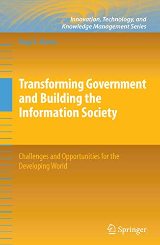 Stock image for Transforming Government and Building the Information Society: Challenges and Opportunities for the Developing World (Innovation, Technology, and Knowledge Management) for sale by Phatpocket Limited