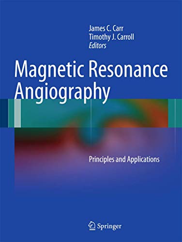 9781441916853: MAGNETIC RESONANCE ANGIOGRAPHY: Principles and Applications
