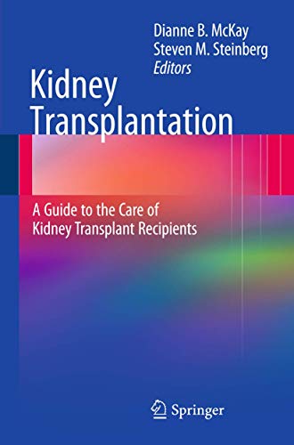 Stock image for Kidney Transplantation: A Guide to the Care of Kidney Transplant Recipients for sale by HPB-Red