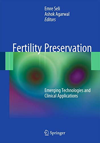 Fertility Preservation. Emerging Technologies and Clinical Applications.