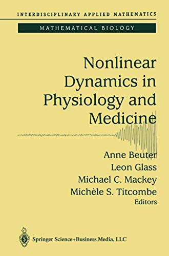 9781441918215: Nonlinear Dynamics in Physiology and Medicine: 25 (Interdisciplinary Applied Mathematics)