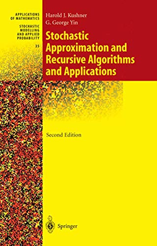 Stochastic Approximation and Recursive Algorithms and Applications (Stochastic Modelling and Applied Probability) (9781441918475) by Kushner, Harold J.; Yin, G. George