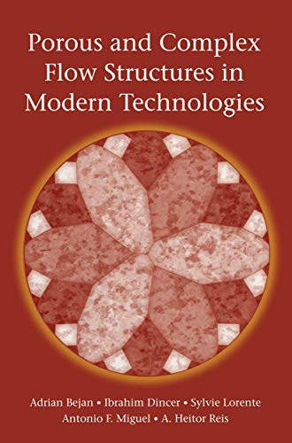 Porous and Complex Flow Structures in Modern Technologies (9781441919007) by Bejan, Adrian