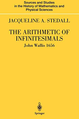 9781441919229: The Arithmetic of Infinitesimals (Sources and Studies in the History of Mathematics and Physical Sciences)