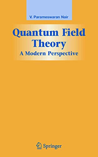 Quantum Field Theory : A Modern Perspective - V. P. Nair