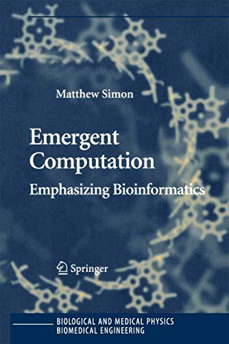 Emergent Computation : Emphasizing Bioinformatics - Matthew Simon