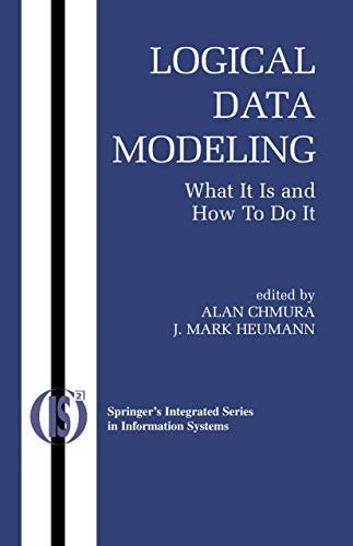 Beispielbild fr Logical Data Modeling: What it is and How to do it (Integrated Series in Information Systems, 5) zum Verkauf von HPB-Red