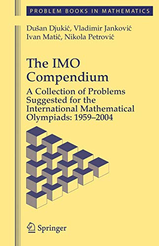 9781441920270: The IMO Compendium: A Collection of Problems Suggested for The International Mathematical Olympiads: 1959-2004