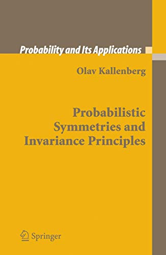 Probabilistic Symmetries and Invariance Principles (Probability and Its Applications) (9781441920423) by Kallenberg, Olav