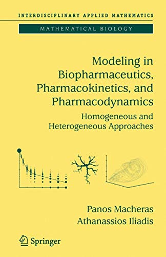 9781441921000: Modeling in Biopharmaceutics, Pharmacokinetics and Pharmacodynamics: Homogeneous and Heterogeneous Approaches: 30 (Interdisciplinary Applied Mathematics)