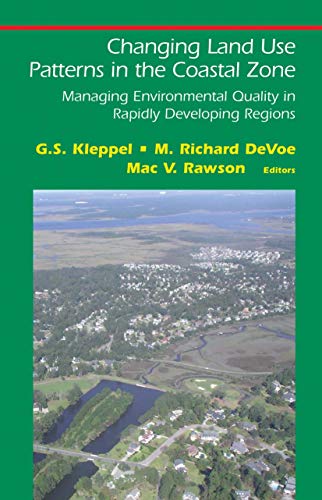 Imagen de archivo de Changing Land Use Patterns in the Coastal Zone: Managing Environmental Quality in Rapidly Developing Regions (Springer Series on Environmental Management) a la venta por Lucky's Textbooks