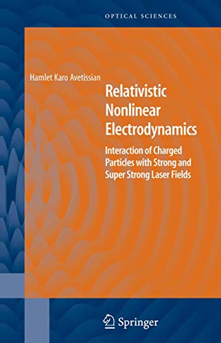 Image d'archives pour Relativistic Nonlinear Electrodynamics: Interaction of Charged Particles with Strong and Super Strong Laser Fields (Springer Series in Optical Sciences, 120) mis en vente par Ria Christie Collections