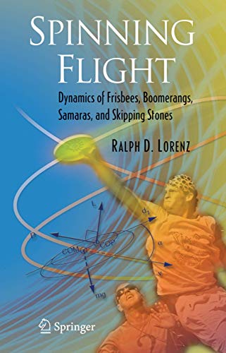 Stock image for Spinning Flight: Dynamics of Frisbees, Boomerangs, Samaras, and Skipping Stones