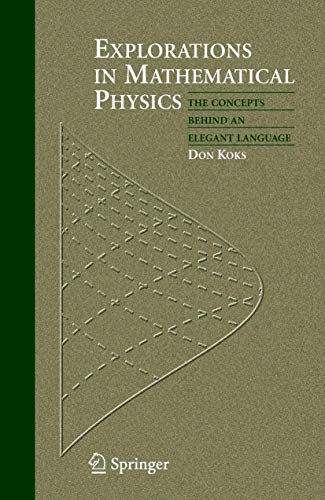 Image d'archives pour Explorations in Mathematical Physics: The Concepts Behind an Elegant Language mis en vente par HPB-Red