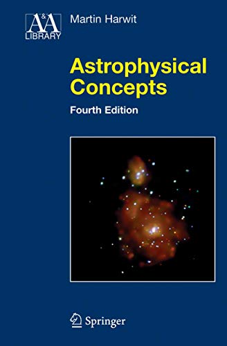 Beispielbild fr Astrophysical Concepts (Astronomy and Astrophysics Library) zum Verkauf von Irish Booksellers