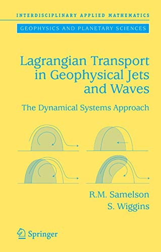 Beispielbild fr Lagrangian Transport in Geophysical Jets and Waves: The Dynamical Systems Approach (Interdisciplinary Applied Mathematics, 31) zum Verkauf von Lucky's Textbooks