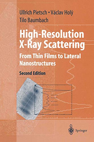 Stock image for High-Resolution X-Ray Scattering: From Thin Films to Lateral Nanostructures (Advanced Texts in Physics) for sale by Lexington Books Inc
