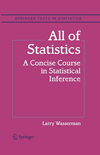 

All of Statistics A Concise Course in Statistical Inference Springer Texts in Statistics