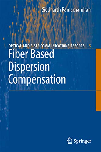 Stock image for Fiber Based Dispersion Compensation (Optical and Fiber Communications Reports, 5) for sale by Lucky's Textbooks