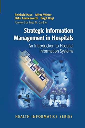 Stock image for Strategic Information Management in Hospitals: An Introduction to Hospital Information Systems (Health Informatics) for sale by Lucky's Textbooks