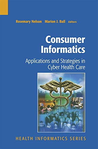 Stock image for Consumer Informatics : Applications and Strategies in Cyber Health Care for sale by Better World Books