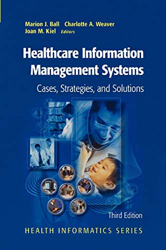 Stock image for Healthcare Information Management Systems: Cases, Strategies, and Solutions (Health Informatics) for sale by Mr. Bookman