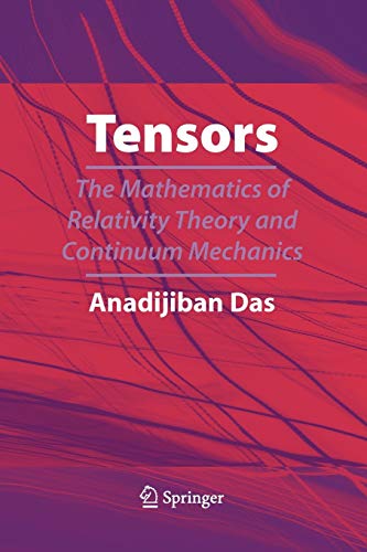 9781441924100: Tensors: The Mathematics of Relativity Theory and Continuum Mechanics