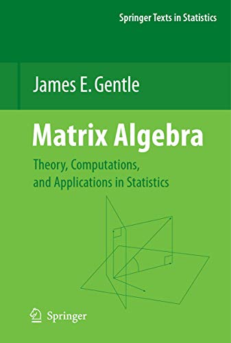 9781441924247: Matrix Algebra: Theory, Computations, and Applications in Statistics (Springer Texts in Statistics)