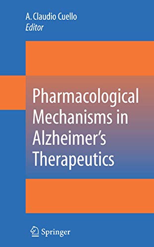 9781441924469: Pharmacological Mechanisms in Alzheimer's Therapeutics