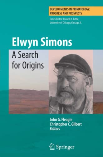 Imagen de archivo de Elwyn Simons: A Search for Origins (Developments in Primatology: Progress and Prospects) a la venta por Lucky's Textbooks