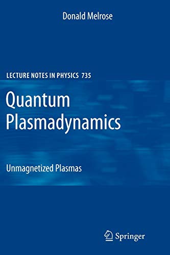 9781441925381: Quantum Plasmadynamics: Unmagnetized Plasmas: 735 (Lecture Notes in Physics)