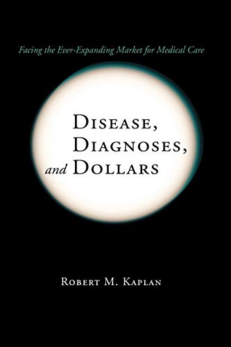 9781441925435: Disease, Diagnoses, and Dollars: Facing the Ever-Expanding Market for Medical Care